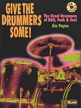 Give the Drummers Some!: The Great Drummers of R&B, Funk & Soul