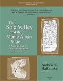 The Sola Valley and the M Alban State: A Study of Zapotec Imperial Expansion (Memoirs of the Museum of Anthropology, University of Michigan) (Memoirs ... of Anthropology, University of Michigan)