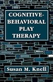 ISBN 9780876680896 product image for Cognitive-Behavioral Play Therapy | upcitemdb.com