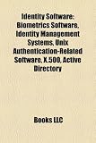 Identity Software: Biometrics Software, Identity Management Systems, Unix Authentication-Related Software, X.500, Active Directory