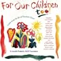 For Our Children Too!: To Benefit Pediatric AIDS Foundation
