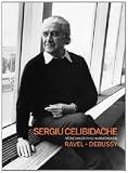 Sergiu Celibidache Conducts Ravel and Debussy - Bolero/Prelude a L`Apres-midi d`un faune/Iberia/Rhapsodie espagnole/Alborada del gracioso [2008] [DVD]