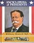 William Howard Taft: Twenty-Seventh President of the United States (Encyclopedia of Presidents)