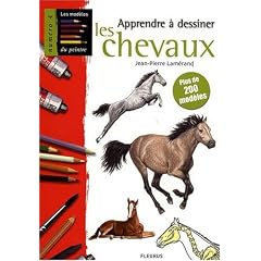 Apprendre � dessiner les chevaux : Plus de 200 mod�les