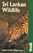 Sri Lankan Wildlife (Bradt Guides) by Gehan de Silva Wijeyeratne