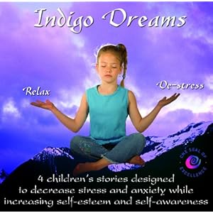 Indigo Dreams: Relaxation and Stress Management Bedtime Stories for Children, Improve Sleep, Manage Stress and Anxiety (Indigo Dreams)