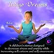 Indigo Dreams: Relaxation and Stress Management Bedtime Stories for Children, Improve Sleep, Manage Stress and Anxiety (Indigo Dreams)