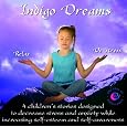 Indigo Dreams: Relaxation and Stress Management Bedtime Stories for Children, Improve Sleep, Manage Stress and Anxiety (Indigo Dreams)