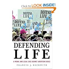 Defending Life: A Moral and Legal Case Against Abortion Choice