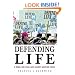 Defending Life: A Moral and Legal Case Against Abortion Choice