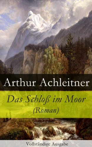 Das Schloß im Moor (Roman) - Vollständige Ausgabe (German Edition)