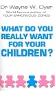What Do You Really Want for Your Children?