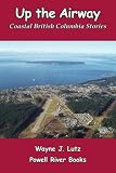 Up the Airway: Coastal British Columbia Stories