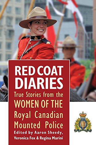 Red Coat Diaries Volume II: More True Stories from the Royal Canadian Mounted Police