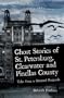 Ghost Stories of St. Petersburg, Clearwater and Pinellas County: Tales From a Haunted Peninsula (Haunted American)