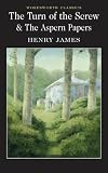 The Turn of the Screw & The Aspern Papers (Wordsworth Classics): AND The Aspern Papers