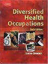 Diversified Health Occupations, 6E (Simmers, Diversified Health Occupations)