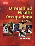 Diversified Health Occupations, 6E (Simmers, Diversified Health Occupations)