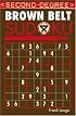 Second-Degree Brown Belt Sudoku (Martial Arts Sudoku)