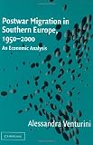 Postwar Migration in Southern Europe, 1950-2000: An Economic Analysis