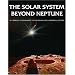 The Solar System Beyond Neptune (University of Arizona Space Science Series)