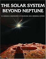 The Solar System Beyond Neptune (University of Arizona Space Science Series)