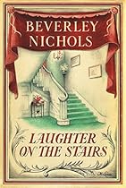 Laughter On The Stairs (Beverley Nichols Trilogy Book 2) Laughter On The Stairs (Beverley Nichols Trilogy Book 2)