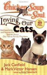 Chicken Soup for the Soul: Loving Our Cats: Heartwarming and Humorous Stories about our Feline Family Members (Chicken Soup for the Soul (Quality Paper))