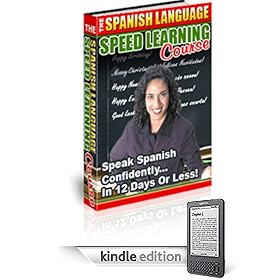 Spanish Language Speed Learning Course - Speak Spanish Confidently in 12 Days or Less!