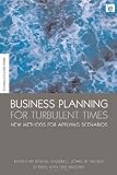 Business Planning in Turbulent Times: New Methods for Applying Scenarios (Science in Society Series)