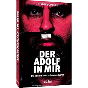 Der Adolf in mir: Die Karriere einer verbotenen Idee