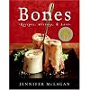 Bones: Recipes, History, and Lore