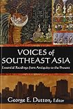 Voices of Southeast Asia : essential readings from antiquity to the present