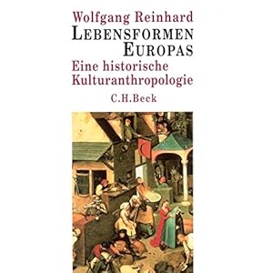 Lebensformen Europas: Eine historische Kulturanthropologie