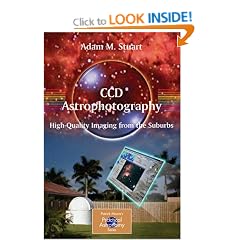 CCD Astrophotography: High-quality Imaging from the Suburbs (Patrick Moore's Practical Astronomy Series): High-quality Imaging from the Suburbs (Patrick Moore's Practical Astronomy Series)
