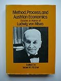 Method, process, and Austrian economics : essays in honor of Ludwig von Mises