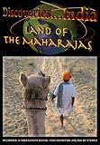 Discoveries...India, Land Of The Maharajas