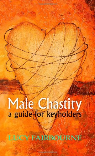 Male Chastity: A Guide for Keyholders