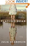 Playing Dead: A Novel