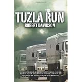 The Tuzla Run: Four disparate characters, each possessed of dark secrets, battle to survive on a beleaguered UN Aid convoy in the wasteland of war- torn Bosnia.