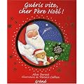 Gu�ris vite, cher P�re No�l !
