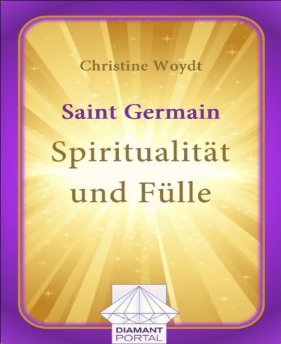 Saint Germain: Spiritualität und Fülle (German Edition)