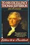 To His Excellency Thomas Jefferson: Letters to a President