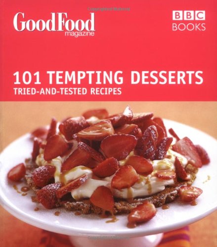 Good Food: Tempting Desserts: Triple-tested Recipes: Tried-and-tested Recipes (Good Food 101)