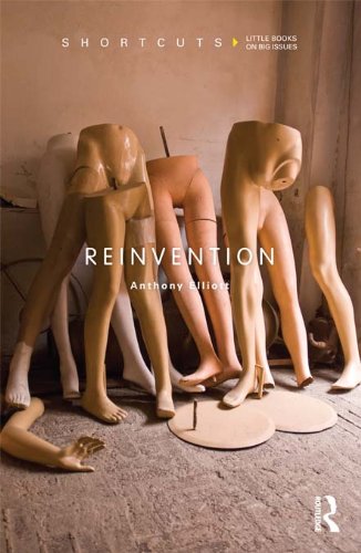 Reinvention (Shortcuts), by Anthony Elliott Reinvention (Shortcuts), by Anthony Elliott