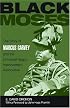 Black Moses: The Story of Marcus Garvey and the Universal Negro Improvement Association