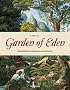Garden of Eden: 100 Masterpieces of Botanical Illustration (25th Anniversary Special Edtn)