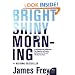 Bright Shiny Morning (P.S.)
