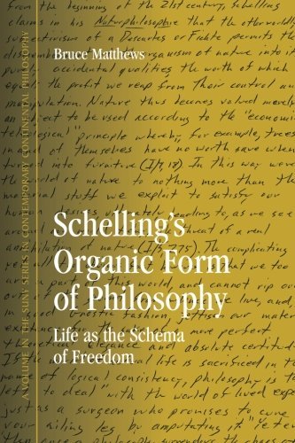 Schelling's Organic Form of Philosophy: Life as the Schema of Freedom (SUNY series in Contemporary Continental Philosophy)