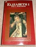 Elizabeth I : a study in power and intellect